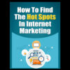 How to Find Hot Spots in Internet Marketing